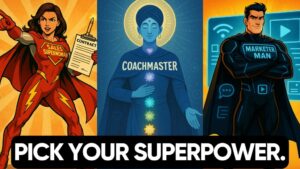 PICK YOUR Coaching Business SUPERPOWER.